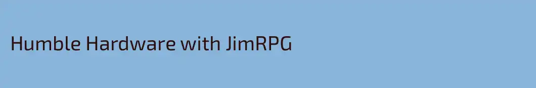Humble Hardware with JimRPG